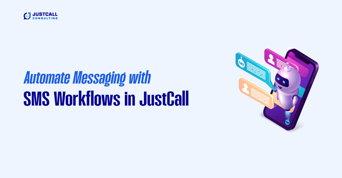 Automate Messaging with SMS Workflows in JustCall