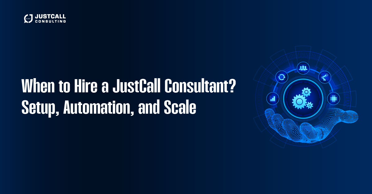When to Hire justcall Consultant